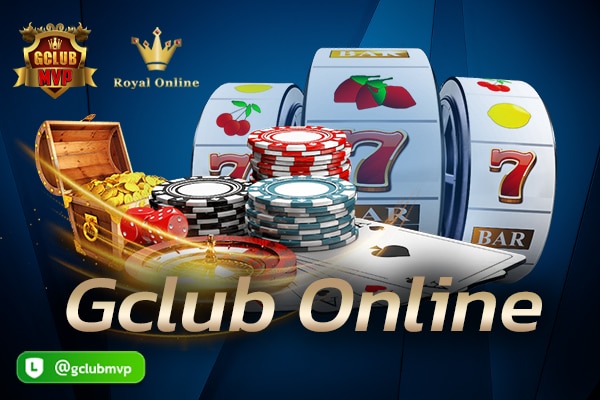 Gclub Online สนุกไร้ขีดจำกัดกับคาสิโนครบวงจร